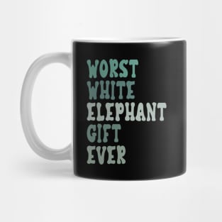 Worst White Elephant Ever for Adults Mug